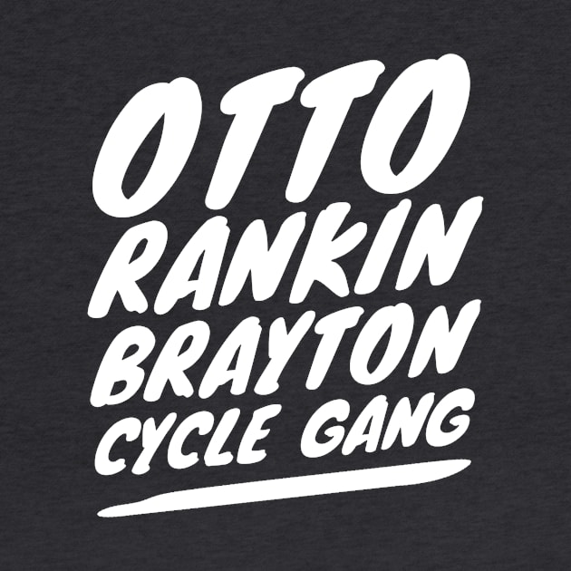 OTTO RANKIN BRAYTON CYCLE GANG GRAPHIC by AdventureWizardLizard